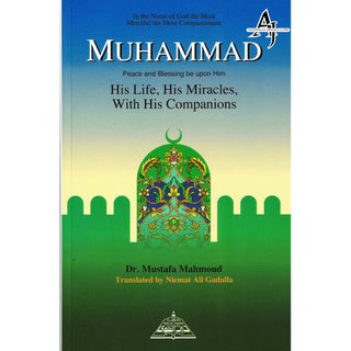 Muhammad ( PBUH ) his Life, his Miracles with his Companions By Dr. Mustafa Mahmoud