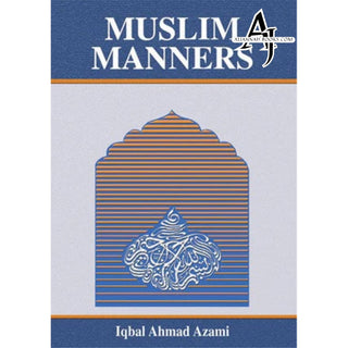 Muslim Manners By Iqbal Ahmad Azami