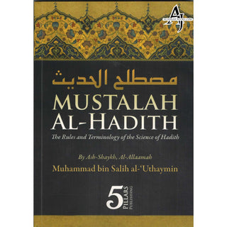 Mustalah Al-Hadith The Rules and Terminology Of the Science Of Hadith By Shaykh Muhammad bin Salih al-Uthaymin