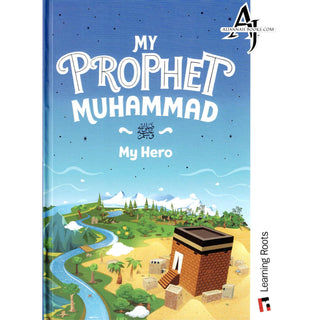 My Prophet Muhammad My Hero (Saw) By Learning Roots