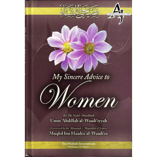 My sincere Advice to Women by Umm Abdillah al-Waadiyyah (Hardcover)