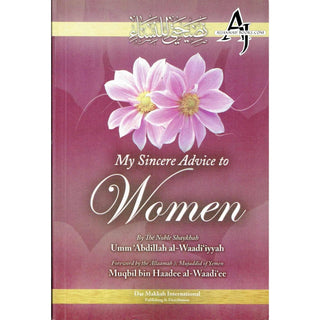 My sincere Advice to Women by Umm Abdillah al-Waadiyyah (Paperback)