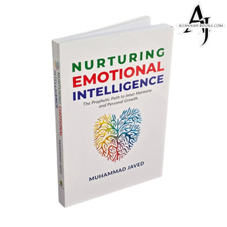 Nurturing Emotional Intelligence - The Prophetic Path to Inner Harmony and Personal Growth