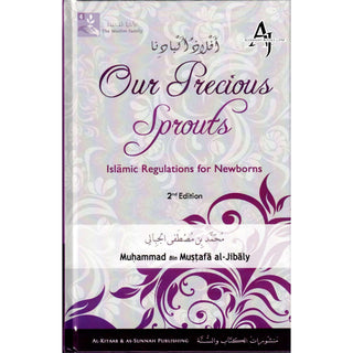 Our Precious Sprouts Islamic Regulations for Newborns By Muhammad al-Jibaly (Hardcover)