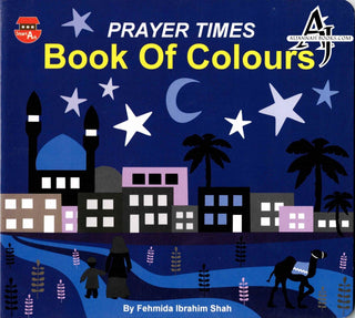 Prayer Times Book of Colours By Fehmida Ibrahim Shah