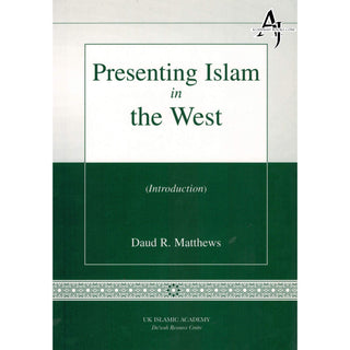 Presenting Islam in the West By Daud R. Matthews