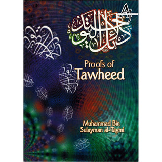 Proofs of Tawheed By Sheikh Sulayman Al-Taymi