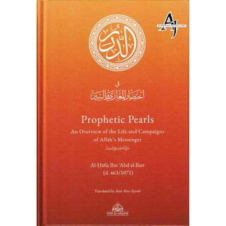 Prophetic Pearls - An Overview of the Life and Campaigns of Allah's Messenger By Al-Hafiz Ibn Abd al-Barr (Hardcover)