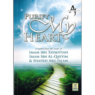 Purify My Heart By Ibn Taymiyyah, Ibn Qayyim Al-Jauziyah, Abu Islam