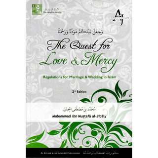 Quest for Love and Mercy Regulations for Marriage & Wedding in Islam By Muhammad al-Jibaly