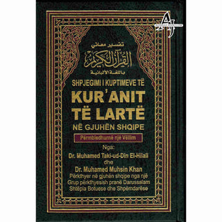 Quran in Albani Language (Shpjegimi I Kuptimeve Te Kuranit Te Larte Ne Gjuhen Shqipe) Arabic to Albani Translation By Dr. Muhsin Khan and Taqi-ud-Din Al-Hilali