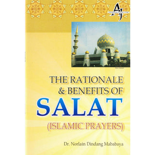 Rationale & Benefits of Salat By Norlain Dindang Mababaya