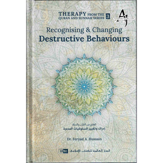 Recognizing and Changing Destructive Behaviours by Dr. Feryad A. Hussain