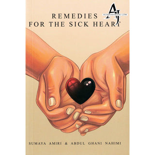 Remedies For The Sick Heart By Sumaya Amiri and Abdul Ghani