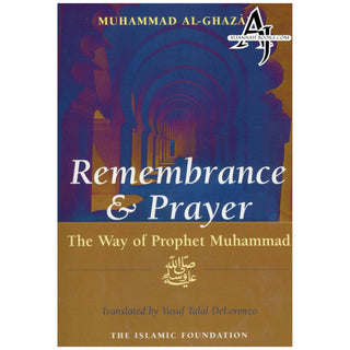 Remembrance And Prayer The Way Of Prophet Muhammad By Shaykh Muhammad Al Ghazali