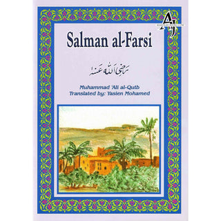 Salman Al-Farsi (RA) By Muhammad Ali Al-Qutb