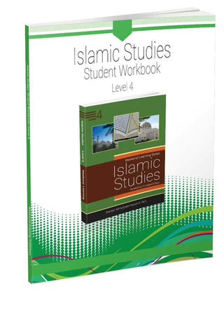 Islamic Studies Student Workbook Level 4 By (Weekend Learning Series) Mansur Ahmed and Husain A. Nuri