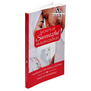 Secrets Of Successful Muslim Couples: Marriage Tips For A Lifetime Naielah Ackbarali