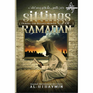 Sittings During the Blessed Month of Ramadan By Shaykah Muhammad Bin Salih Al-Uthaymin