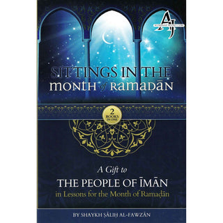 Sittings In The Month Of Ramadan & A Gift To The People Of Iman In Lessons For The Month Of Ramadan By Shaykh Saalih al-Fawzaan (Hardcover)