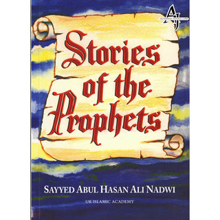 Stories of the Prophets by Sayyed Abul Hasan Ali Nadwi By Sayyed Abul Hasan Ali Nadwi