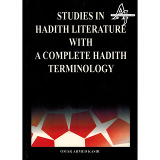 Studies In Hadith Literature With A Complete Hadith Terminology By Omar Ahmed Kasir