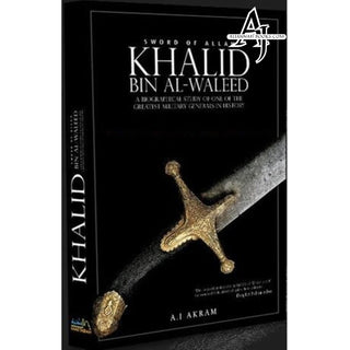 Sword of Allah: Khalid Bin Al Waleed By Agha Ali Ibrahim Akram