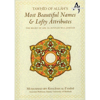 Tawhid of Allah's Most Beautiful Names and Lofty Attributes By Muhammad Ibn Khalifah al-Tamimi