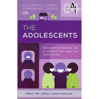 The Adolescents (Successful Family Upbringing Series 04) By Abdul Karim Bakkar