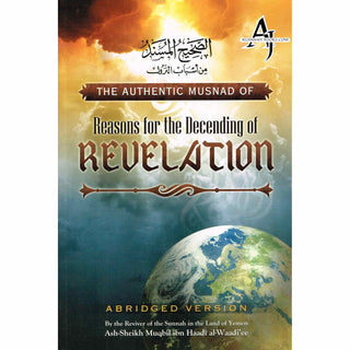 The Authentic Musnad Of Reasons For The Descending Of Revelation By Ash-Sheikh Muqbil Ibn Haadi' Al-Waadi'ee