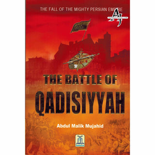 The Battle of Qadisiyyah By Abdul Malik Mujahid