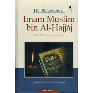 The Biography of Imam Muslim bin Al-Hajjaj By Salahuddin Ali Abdul Mawjood