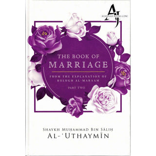 The Book Of Marriage From The Explanation Of Bulugh Al-Maraam Part 2