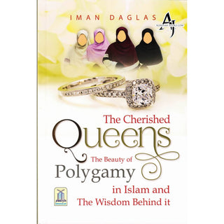 The Cherished Queens The Beauty of Polygamy By Iman Daglas