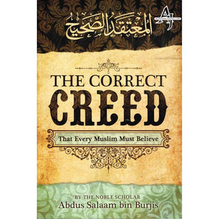 The Correct Creed that Every Muslim Must Believe By Abdus Salaam Bin Burjis