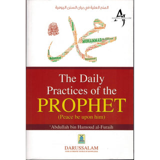 The Daily Practices Of The Prophet (Peace Be Upon Him) By Abdullah Bin Hamad Al-Furaih