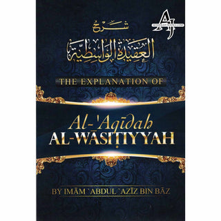 The Explanation Of Al Aqidah Al Wasitiyyah By Abdul Aziz Bin Baz