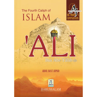 The Fourth Caliph of Islam Ali Bin Abi Talib (Golden Series) By Abdul Basit Ahmad