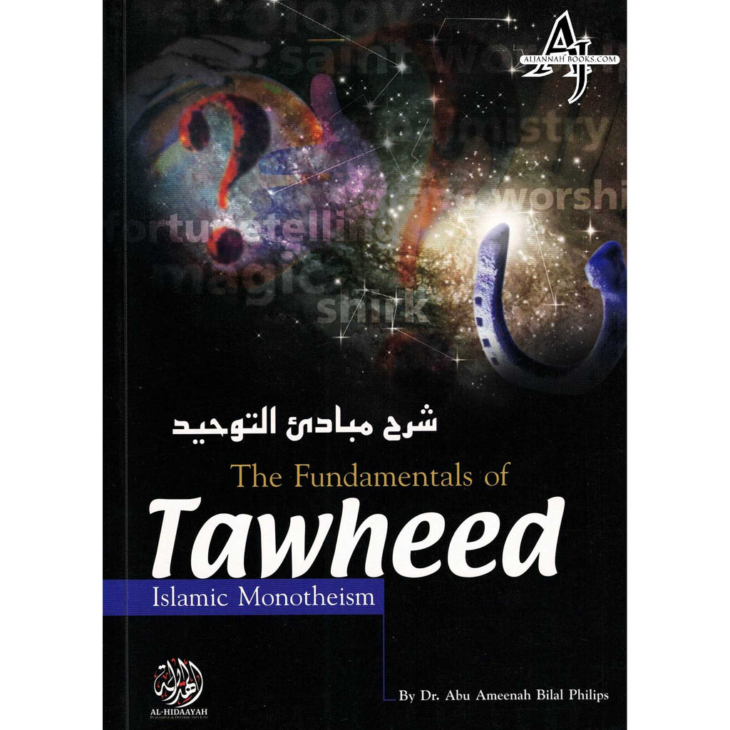 The Fundamentals of Tawheed By Dr Abu Amina Bilal Philips – AlJannah Books