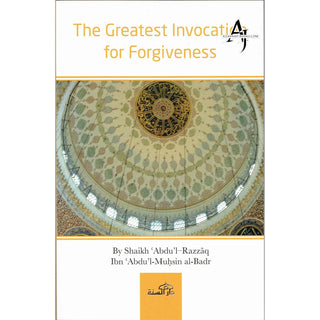 The Greatest Invocation for Forgiveness By Sheikh Abdul Razzaq