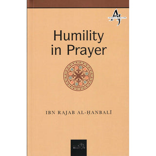 Humility in Prayer By Ibn Rajab al-Hanbali