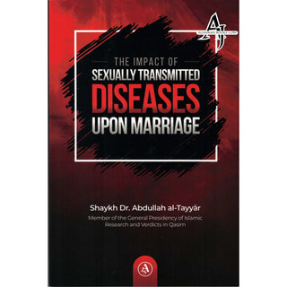 The Impact of Sexually Transmitted Diseases Upon Marriage By Shaykh Dr. Abdullah al-Tayyar