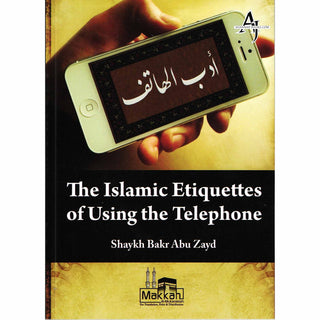 The Islamic Etiquettes of Using the Telephone By Shaykh Bakr Abu Zayd