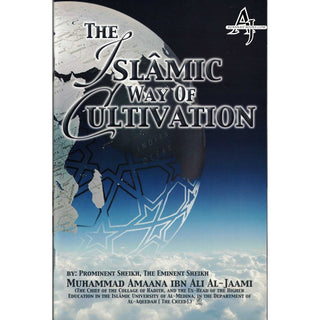 The Islamic Way Of Cultivation By Muhammad Amaana Ibn Ali Al- Jaami