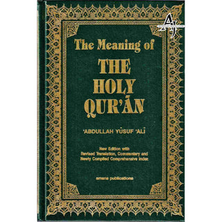 The Meaning of The Holy Qur'an by Abdullah Yusuf Ali, New Edition With Revised Translation, Commentary By Abdullah Yusuf Ali