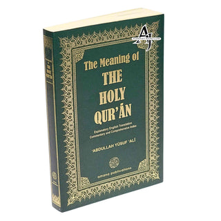 The Meaning of The Holy Qur'an: Explanatory English Translation, Commentary and Comprehensive Index By Abdullah Yusuf Ali