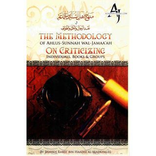 The Methodology Of Ahlus Sunnah Wal-Jamaa'ah On Criticizing Individuals, Books & Groups By Shaykh Rabee Bin Haadee Al-Madkhalee