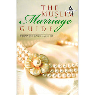 The Muslim Marriage (Guide) By Ruqayyah Waris Maqsood