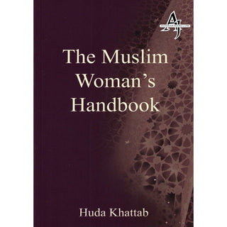 The Muslim Woman's Handbook By Huda Khattab