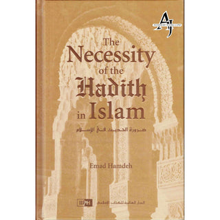 The Necessity of the Hadith in Islam By Emad Hamdeh